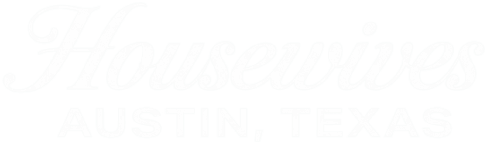 Housewives · Austin, Texas